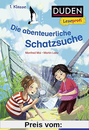 Duden Leseprofi – Die abenteuerliche Schatzsuche, 1. Klasse: Kinderbuch für Erstleser ab 6 Jahren (Lesen lernen 1. Klasse, Band 41)